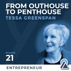 Tessa Greenspan: From Outhouse to Penthouse