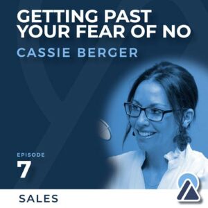 Cassie Berger: Getting Past Your Fear of No