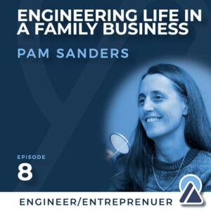 Pam Sanders: Engineering Life in a Family Business