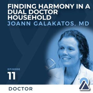 Dr. JoAnn Galakatos: Finding Harmony in a Dual Doctor Household