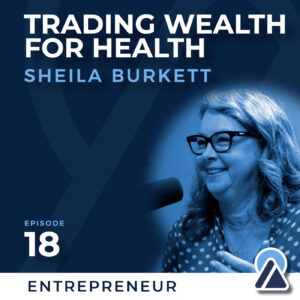Sheila Burkett: Trading Wealth for Health