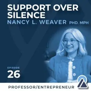 Dr. Nancy L. Weaver: Support Over Silence