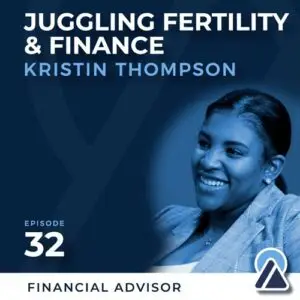 Kristin Thompson: Juggling Fertility & Finance