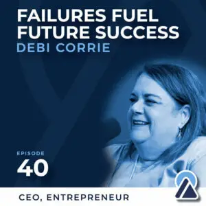 Debi Corrie: Failures Fuel Future Success