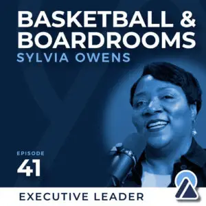 Sylvia Owens: Basketball & Boardrooms