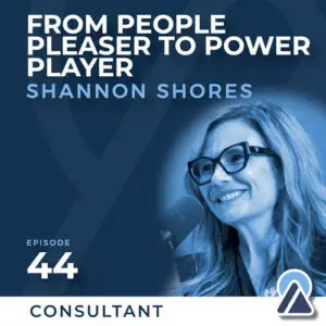 Shannon Shores: From People Pleaser to Power Player