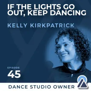 Kelly Kirkpatrick: If the Lights Go Out, Keep Dancing