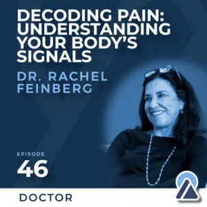 Dr. Rachel Feinberg - Decoding Pain: Understanding Your Body's Signals