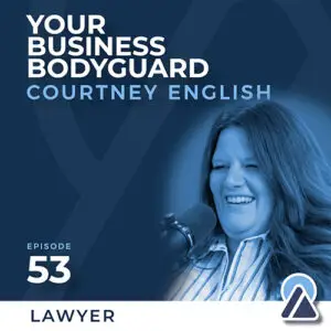 Courtney English: Your Business Bodyguard